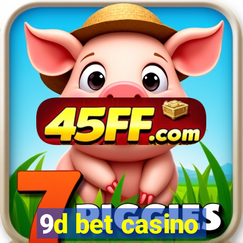 9d bet casino